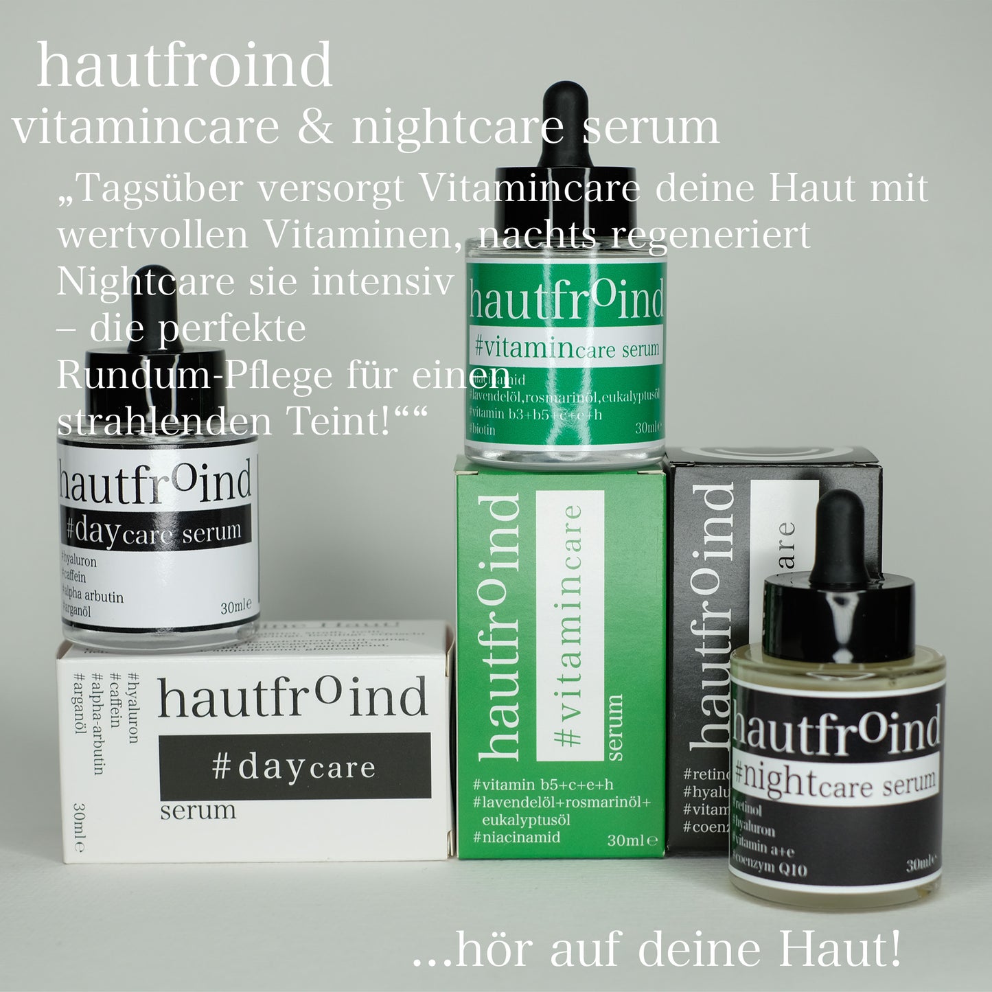 Alt-Text: Hautfroind Daycare, Vitamincare & Nightcare Seren – Rundum-Hautpflege und Gesichtspflege mit Hyaluronsäure, Vitamin C & Retinol. Spendet Feuchtigkeit, schützt vor freien Radikalen & fördert die Regeneration. Für eine strahlende, hydratisierte & glatte Haut – Tag & Nacht. Daycare, Vitamincare und Ightcare srtehen vor den einzelnen Verpackungen. der obere text empfiehlt die Versorgung mit Vitaminen, Tagespflege und der Regeneration über Nacht. 